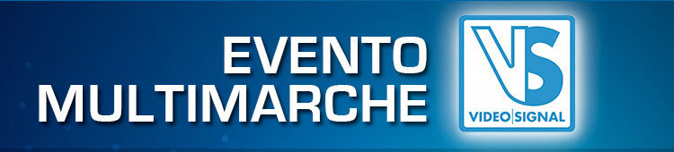 Evento Multimarche di Videosignal a Roma il 12-13 novembre 2015