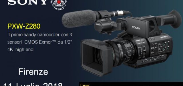 l'11 luglio a Firenze presentazione della telecamera Sony PXW-Z-280 presso Project Italia