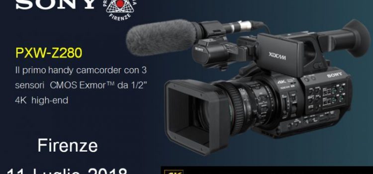 l'11 luglio a Firenze presentazione della telecamera Sony PXW-Z-280 presso Project Italia