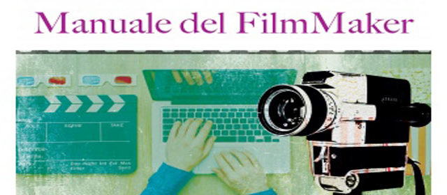 In libreria "Il manuale del filmmaker" di Dario Viganò 