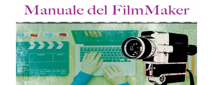In libreria "Il manuale del filmmaker" di Dario Viganò 